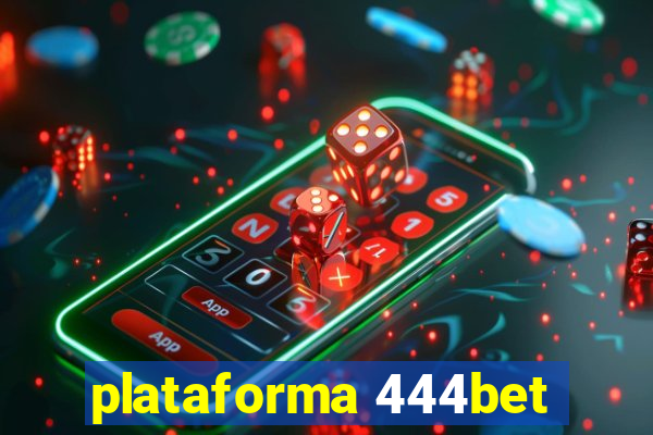 plataforma 444bet